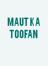 Maut Ka Toofan