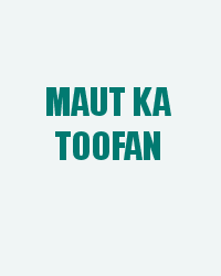 Maut Ka Toofan