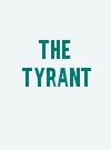 The Tyrant