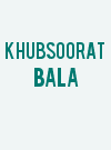 Khubsoorat Bala